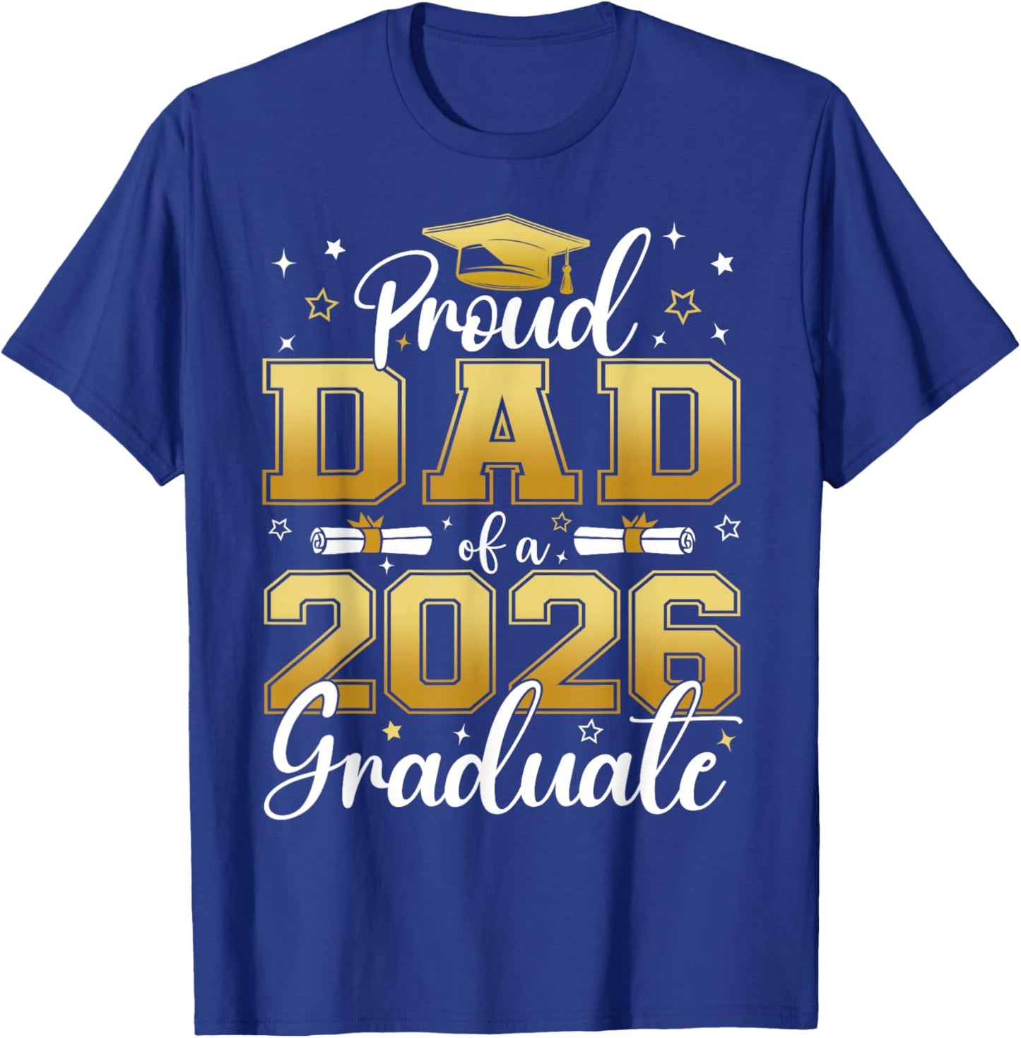 Proud Dad of a Class of 2026 Graduate Senior Graduation T-Shirt - T-Shirt | Royal