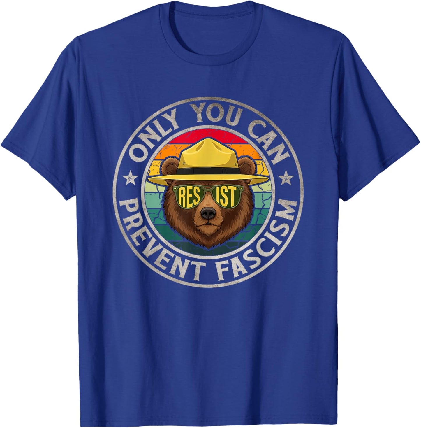 Only You Can Prevent Fascism Bear Resist National Parks T-Shirt - T-Shirt | Royal