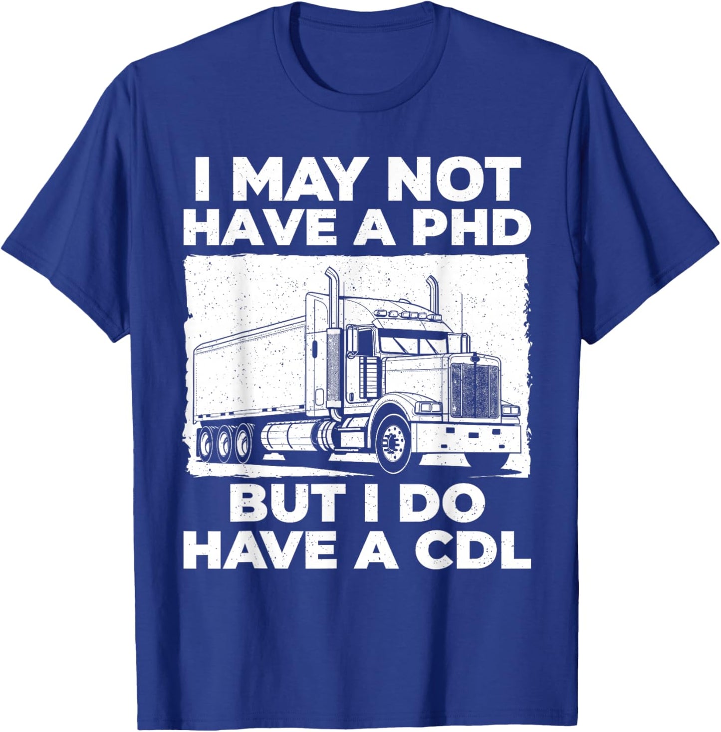 Funny CDL Trucker Design Women Semi Truck Driver CDL T-Shirt - T-Shirt | Royal