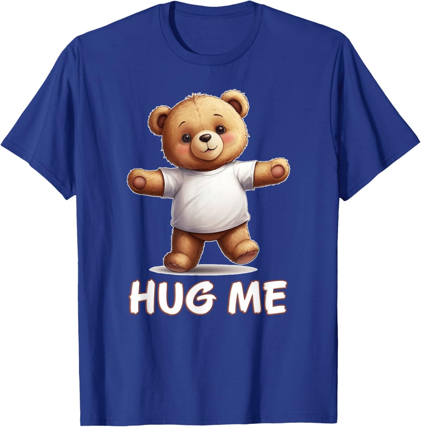Cute Teddy Bear Hug Me T-Shirt - T-Shirt | Royal
