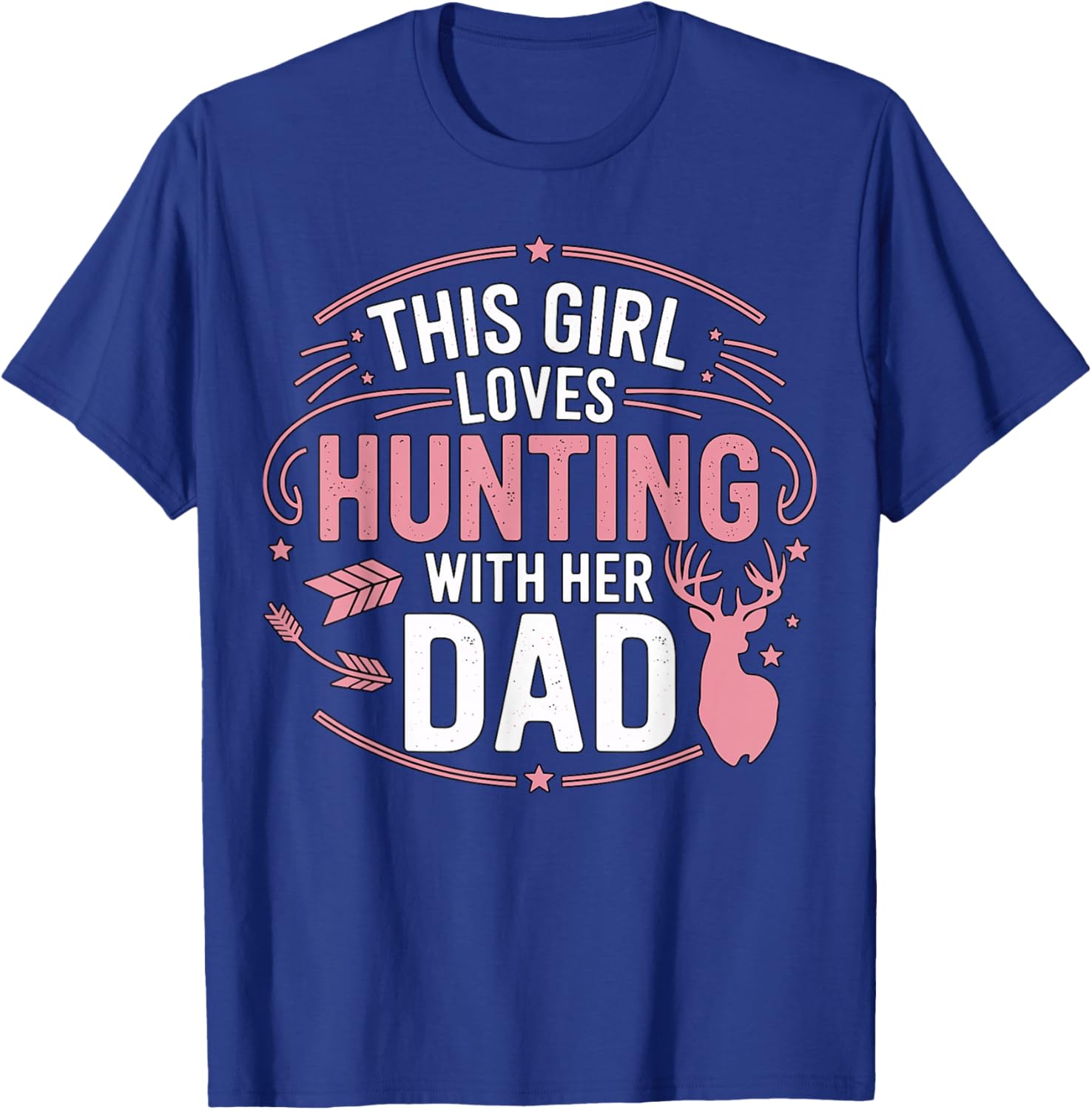 This Girl Loves Hunting with Her Dad Pink Deer Hunter T-Shirt - T-Shirt | Royal