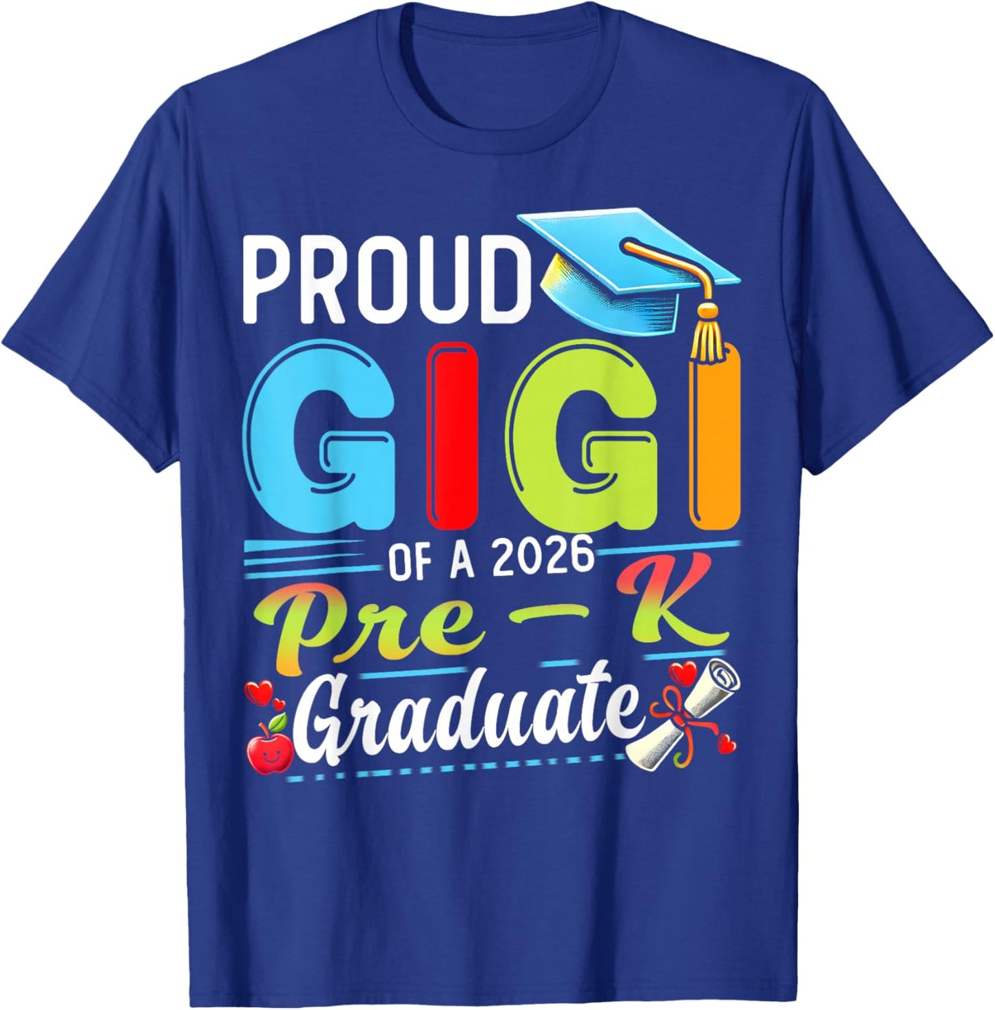 Proud Gigi of 2026 Pre-K Graduate Mothers Day Graduation T-Shirt - T-Shirt | Royal