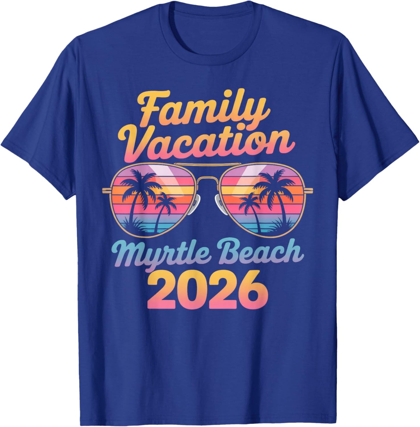 Myrtle Beach 2026 Family Beach Vacation T-Shirt - T-Shirt | Royal