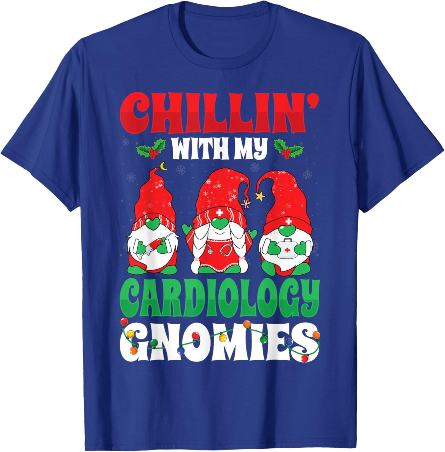 Chillin with My Cardiology Cardiac Nurse Christmas Gnomes T-Shirt - T-Shirt | Royal