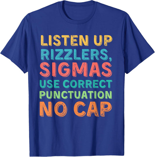 Funny Teacher English Use Punctuation - Listen Up Rizzlers T-Shirt - T-Shirt | Royal