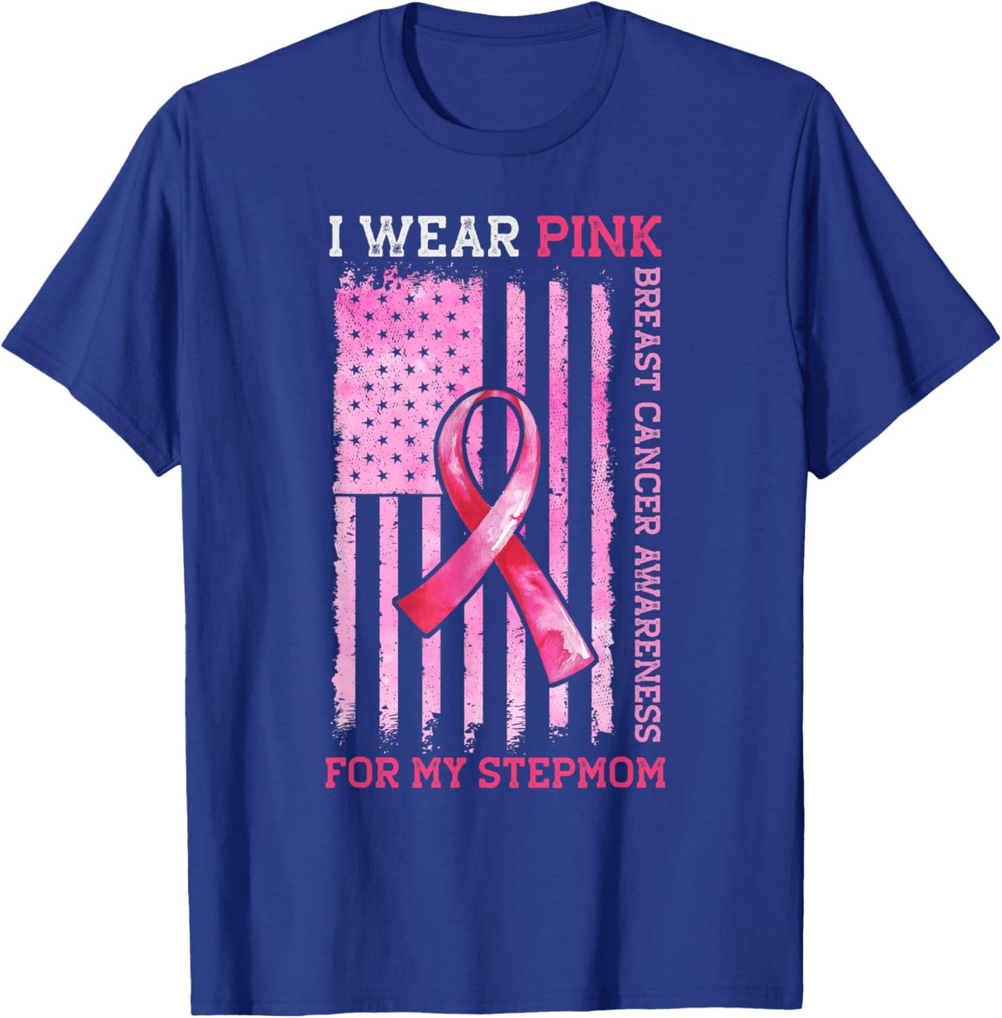 I Wear Pink For My Stepmom American Flag Breast Cancer T-Shirt - T-Shirt | Royal
