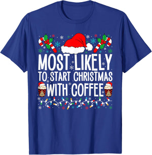 Most Likely To Start Christmas With Coffee Funny Family Xmas T-Shirt - T-Shirt | Royal