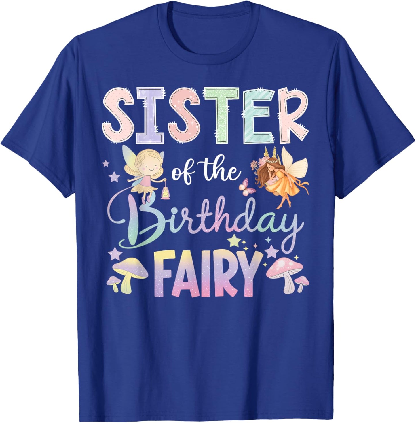 Sister Of The Birthday Fairy Little Girl Magical Family T-Shirt - T-Shirt | Royal