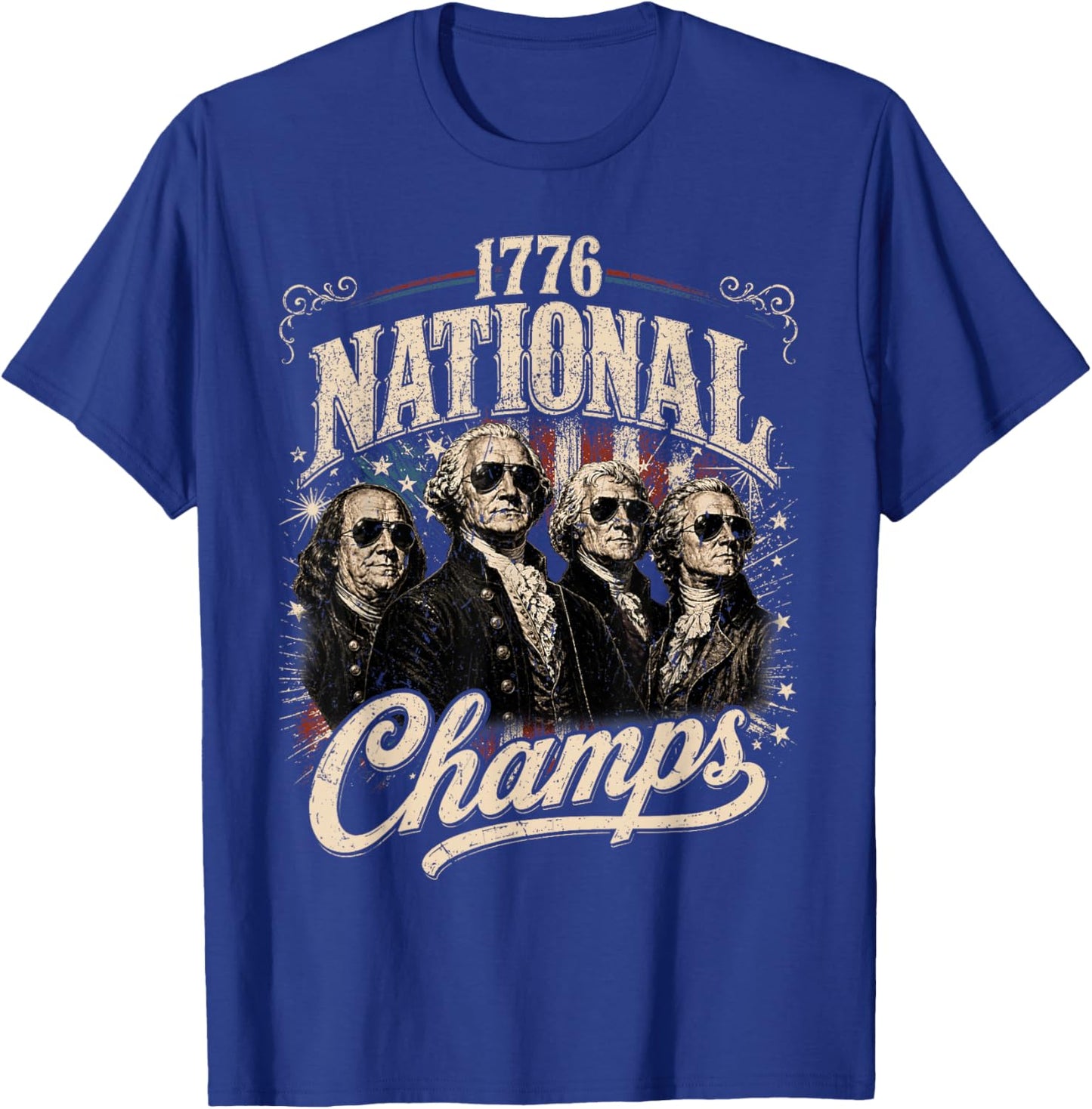 1776 National Champs Funny Patriotic America Founding Father T-Shirt - T-Shirt | Royal