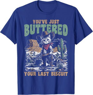 You've Just Buttered Your Last Biscuit Western Cat Cowboy T-Shirt - T-Shirt | Royal