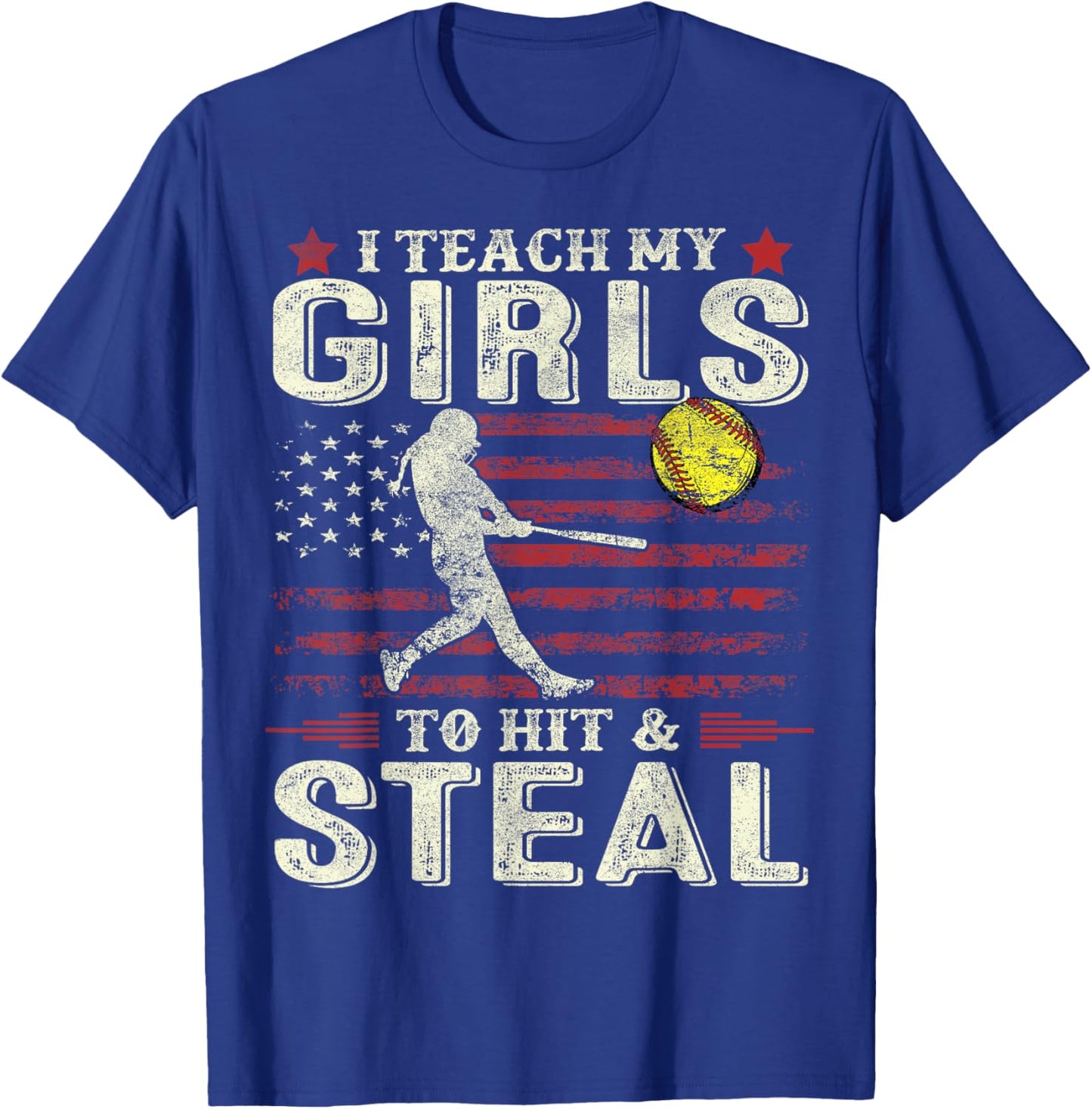 Softball Dad Mom US Flag I Teach My Girls To Hit And Steal T-Shirt - T-Shirt | Royal