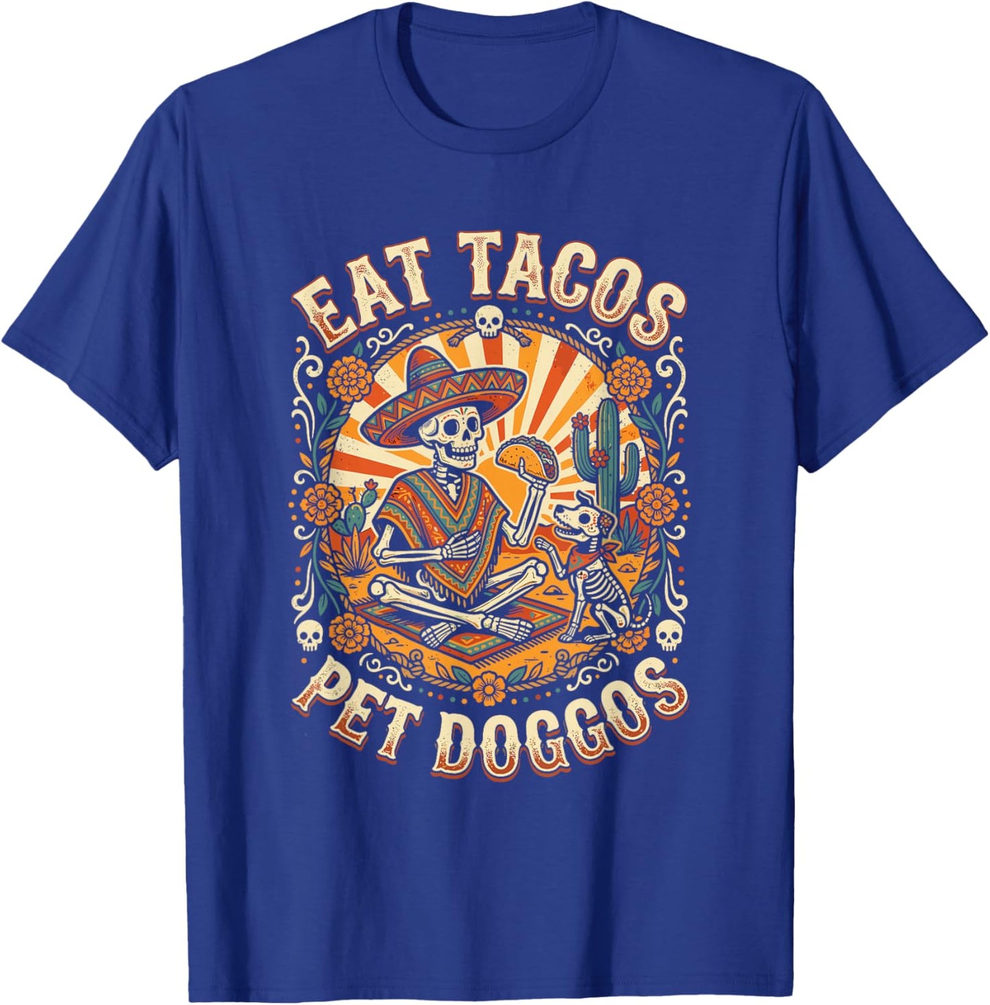 Eat Tacos Pet Doggos Skeleton Dog Cinco de Mayo Vintage T-Shirt - T-Shirt | Royal