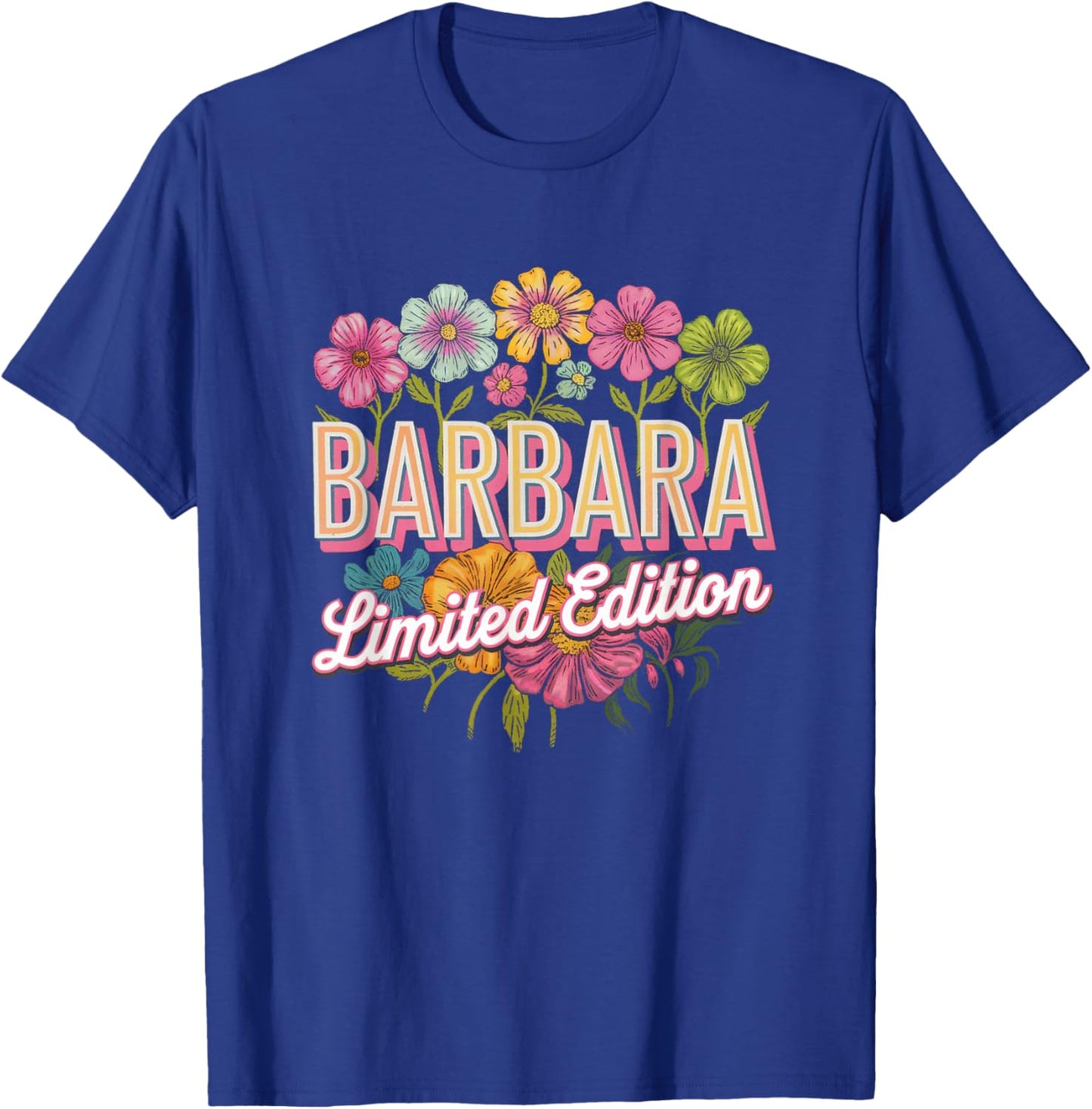 Barbara Limited Edition Flowers Custom Name Wife Grandma T-Shirt - T-Shirt | Royal