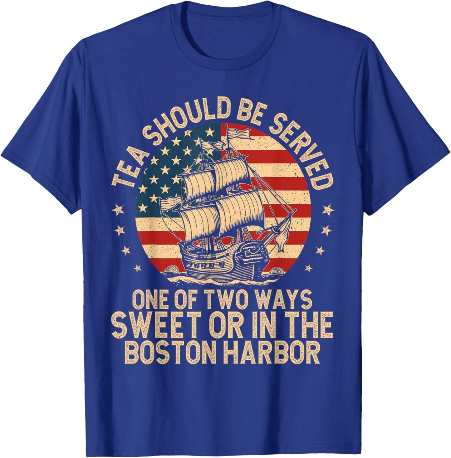 Tea Should Be Served One of Two Ways Funny American History T-Shirt - T-Shirt | Royal