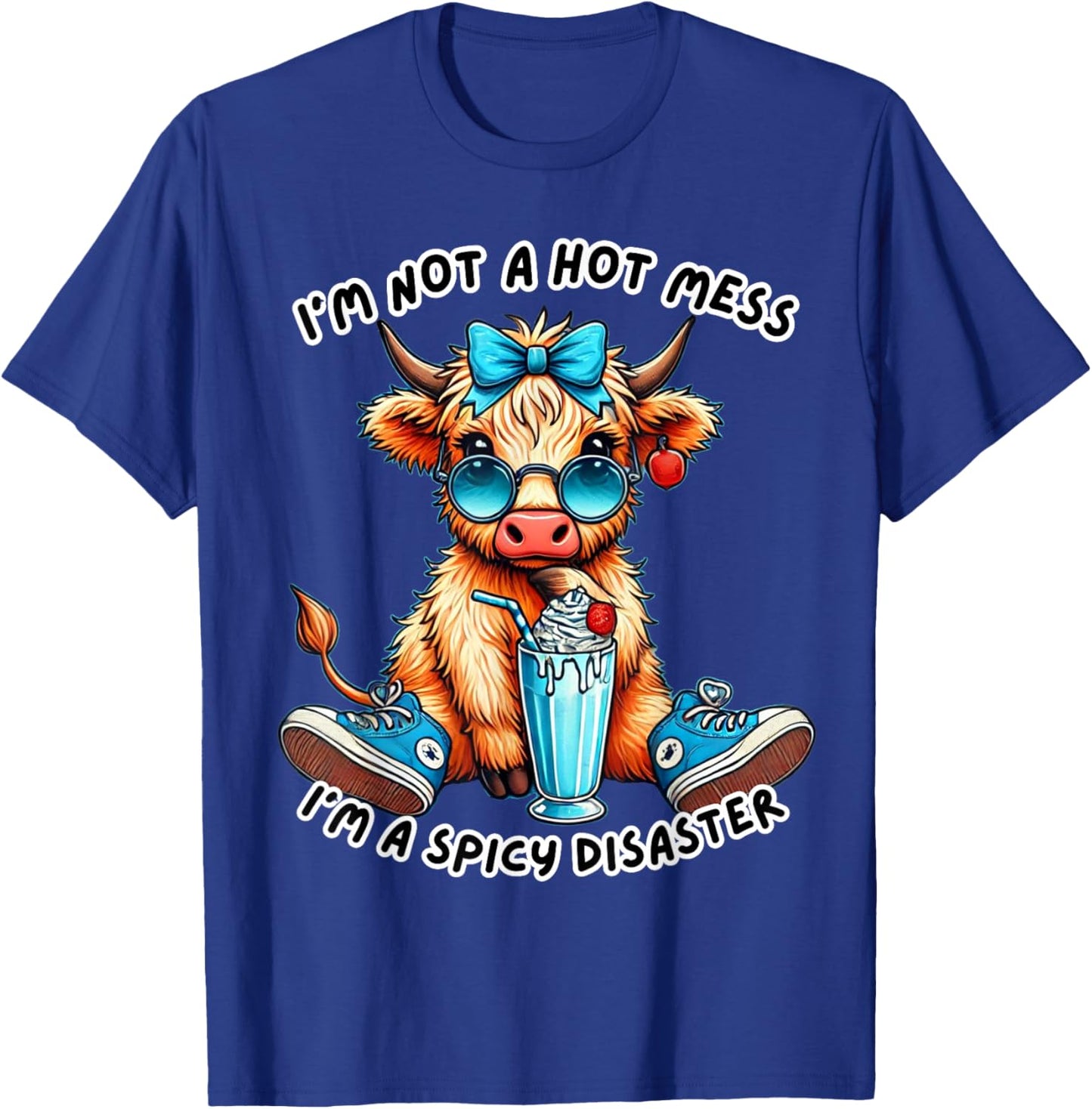 I'm Not A Hot Mess In A Spicy Disaster Cute Highland Cow T-Shirt - T-Shirt | Royal
