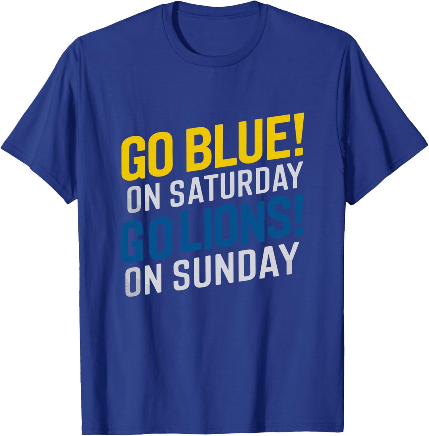 Go Blue On Saturday Go Lion On Sunday - Funny Gag T-Shirt - T-Shirt | Royal