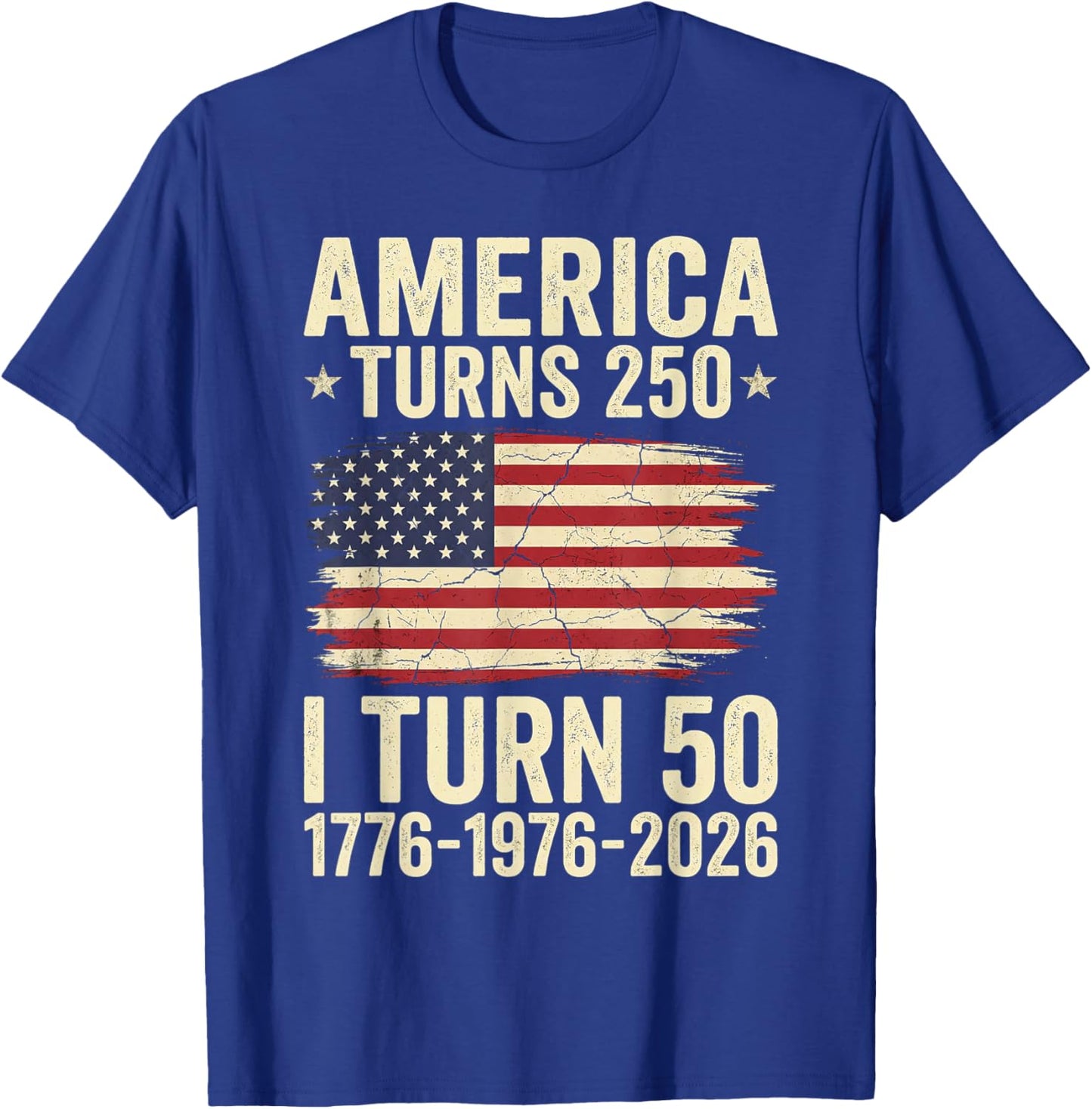 America Turns 250 I Turn 50 Patriotic 50th Birthday T-Shirt - T-Shirt | Royal
