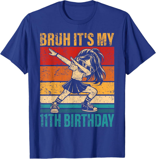 11 Year Old Birthday Dabbing Girl Bruh It's My 11th Birthday T-Shirt - T-Shirt | Royal