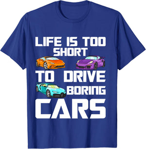 Life is Too Short to Drive Boring Cars – Car Lover Mechanic T-Shirt - T-Shirt | Royal