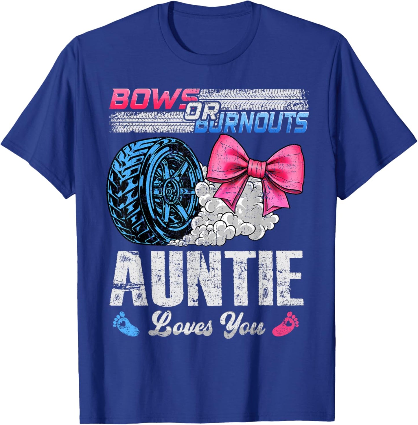 Burnouts Or Bows Your Auntie Loves You Gender Reveal T-Shirt - T-Shirt | Royal