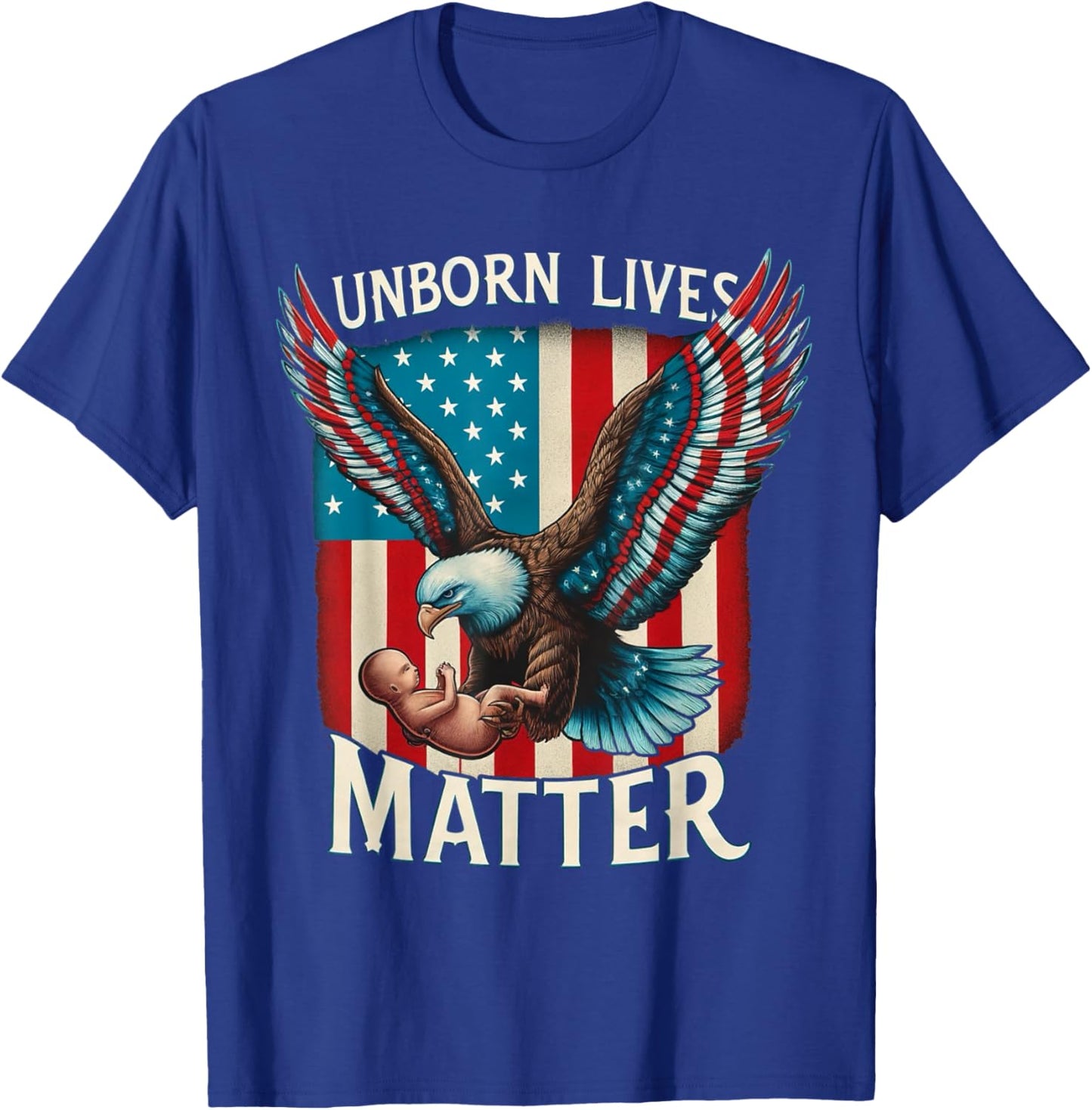 Patriotic American Unborn Lives Matter Pro-Life Catholic Men T-Shirt - T-Shirt | Royal