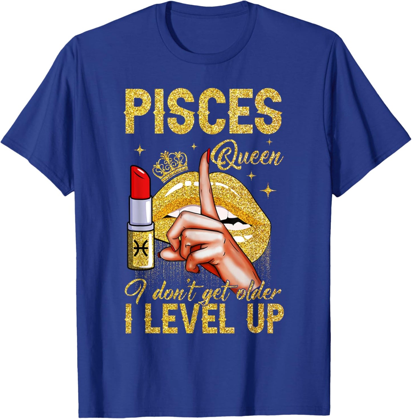Pisces Queen I Level Up It's My Birthday Zodiac Sign T-Shirt - T-Shirt | Royal