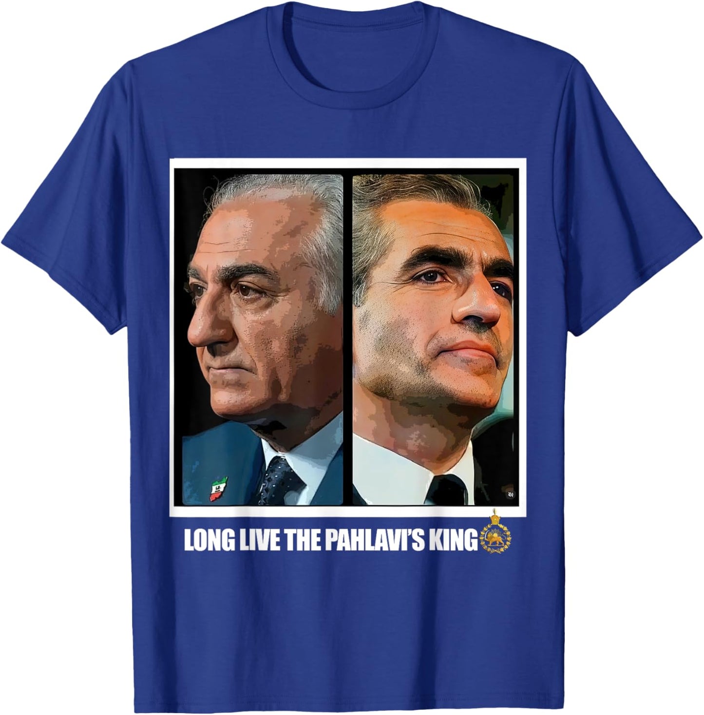 Long Live the Pahlavi's King T-Shirt - T-Shirt | Royal