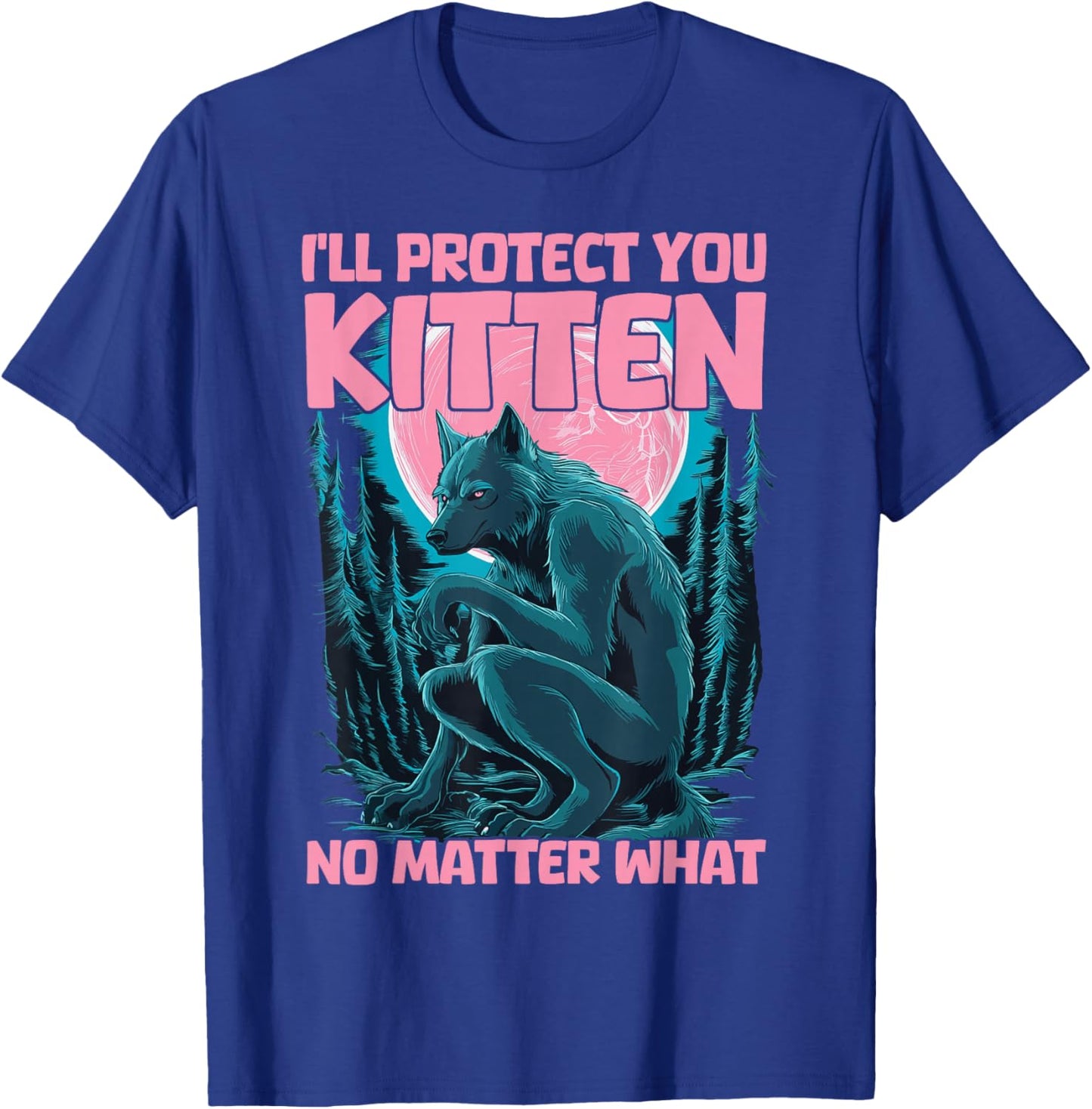 I'll Protect You Kitten No Matter What T-Shirt - T-Shirt | Royal