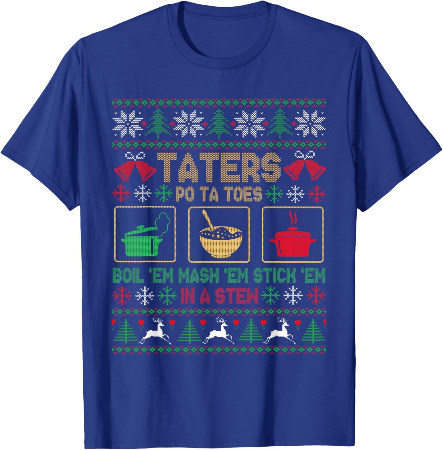 Funny Christmas Taters Potatoes Ugly Christmas Sweater T-Shirt - T-Shirt | Royal