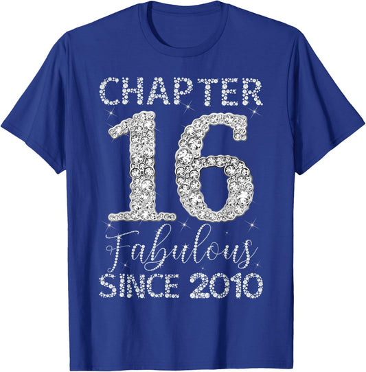 Chapter 16 Fabulous Since 2010 Happy 16th Birthday Girl T-Shirt - T-Shirt | Royal