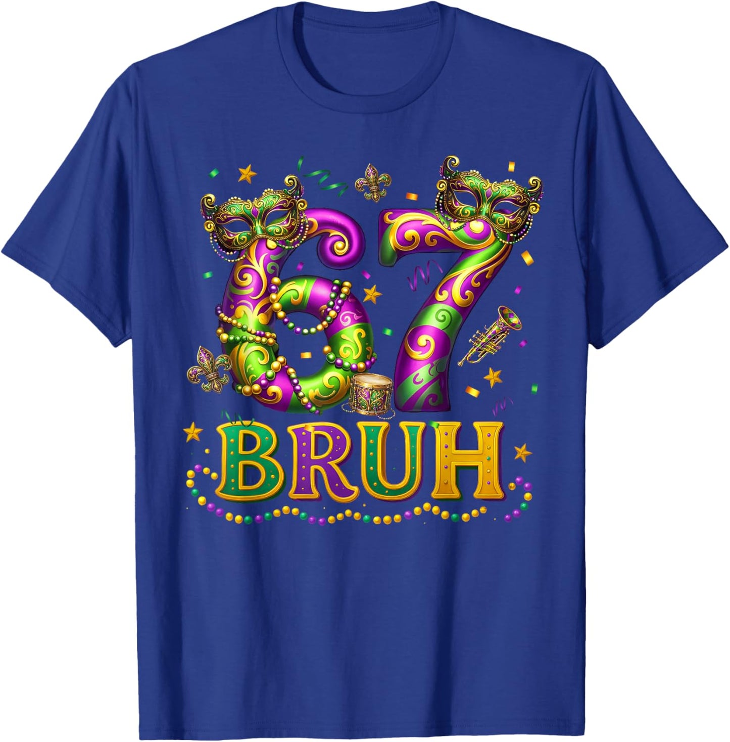 Mardi Gras 67 Six Seven Bruh Meme Slang Fleur De Lis Beads T-Shirt - T-Shirt | Royal