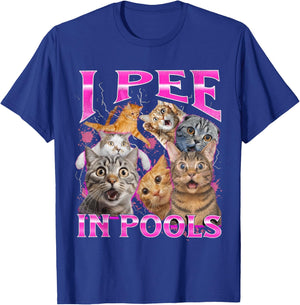 I Pee in Pools Cat Funny Meme Cute T-Shirt - T-Shirt | Royal