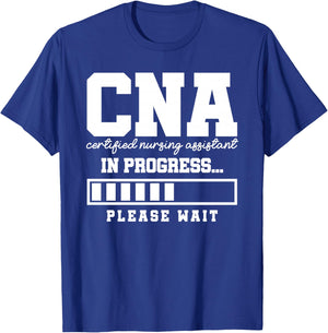 CNA in Progress Funny Nursing School Student Future CNA T-Shirt - T-Shirt | Royal
