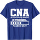 CNA in Progress Funny Nursing School Student Future CNA T-Shirt - T-Shirt | Royal
