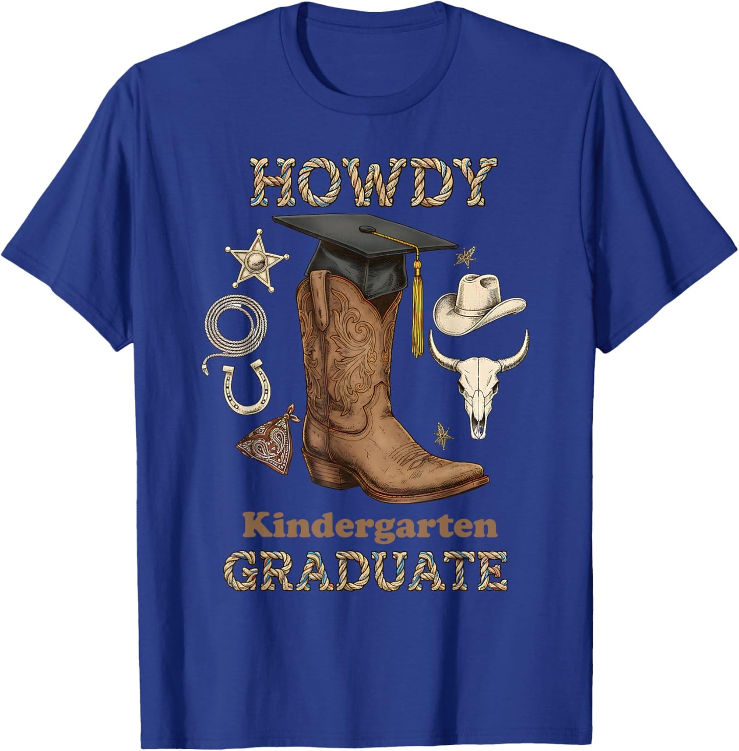 Howdy Kindergarten Graduate Western Cowboy Boot Graduation T-Shirt - T-Shirt | Royal