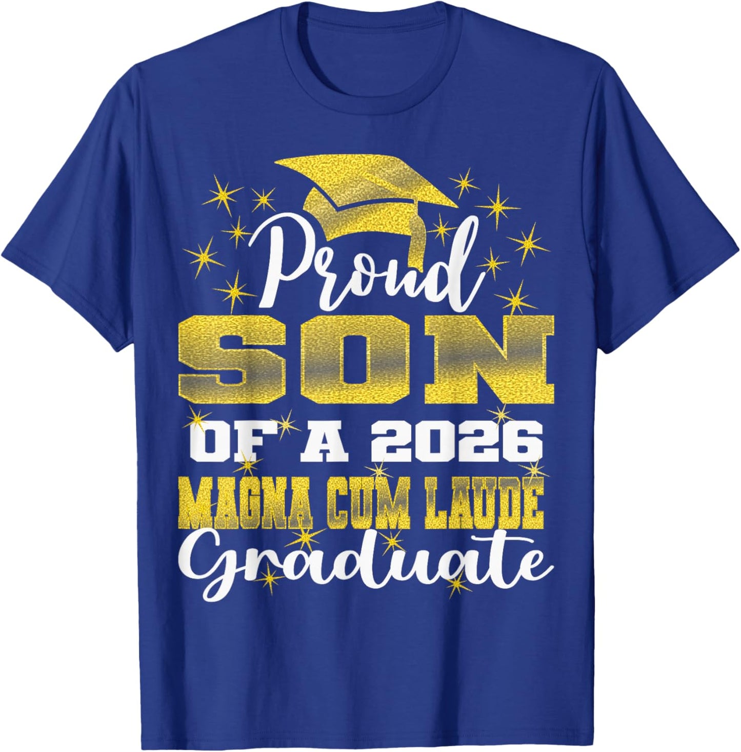 Proud Son of 2026 Magna Cum Laude Graduate 26 T-Shirt - T-Shirt | Royal