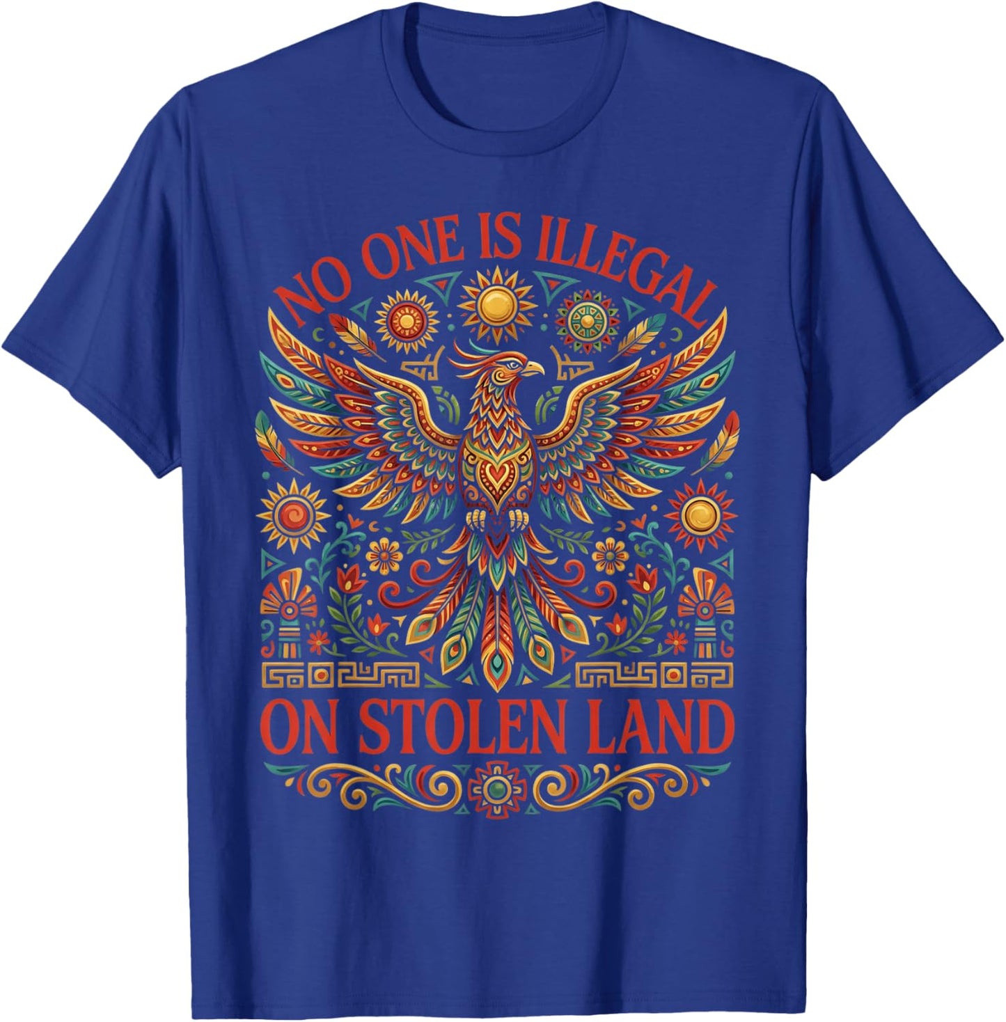 Native Americans Vintage No One is Illegal On Stolen Land T-Shirt - T-Shirt | Royal