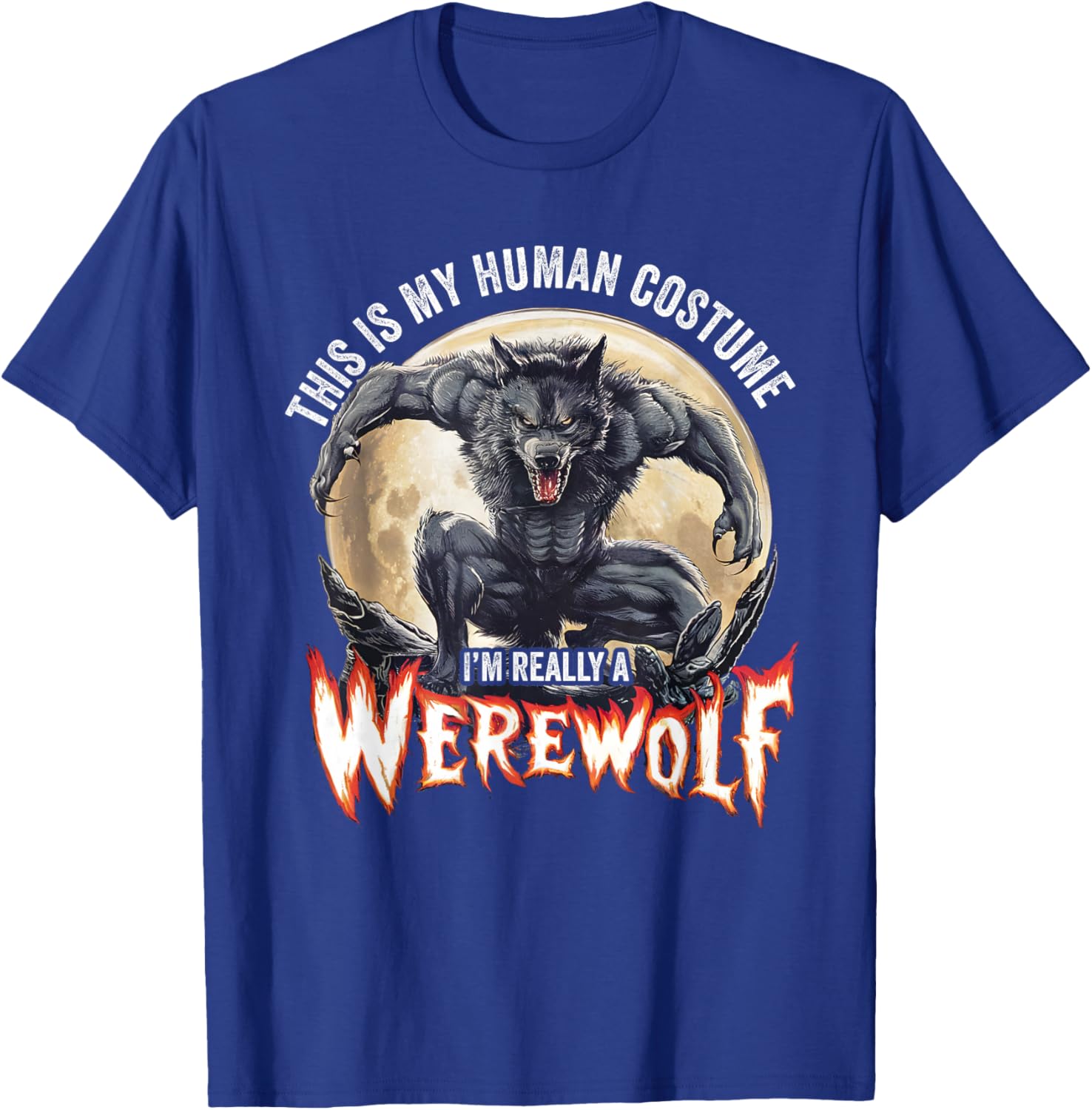 This Is My Human Costume I'm Really A Werewolf T-Shirt - T-Shirt | Royal