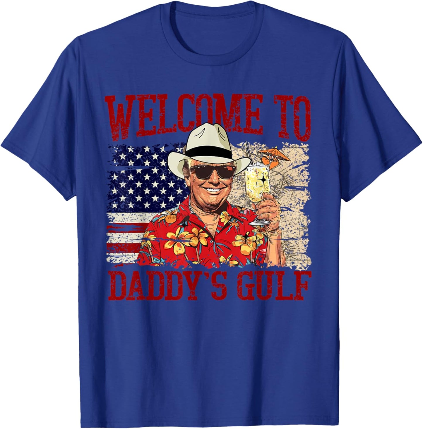 Trump Welcome To Daddy’s Gulf Trump Summer Daddy's Gulf T-Shirt - T-Shirt | Royal