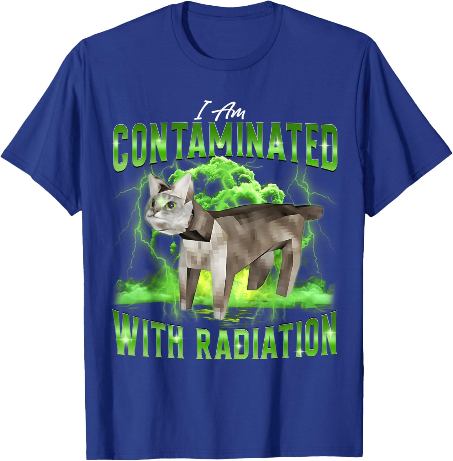 I Am Contaminated Funny Cat Meme Unhinged Weirdcore Design T-Shirt - T-Shirt | Royal