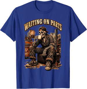 Waiting On Parts Funny Mechanic Skeleton Garage Father's Day T-Shirt - T-Shirt | Royal