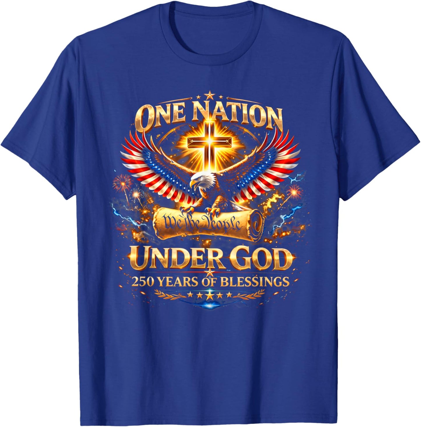 One Nation Under God 250 Years 250th Anniversary USA Funny T-Shirt - T-Shirt | Royal