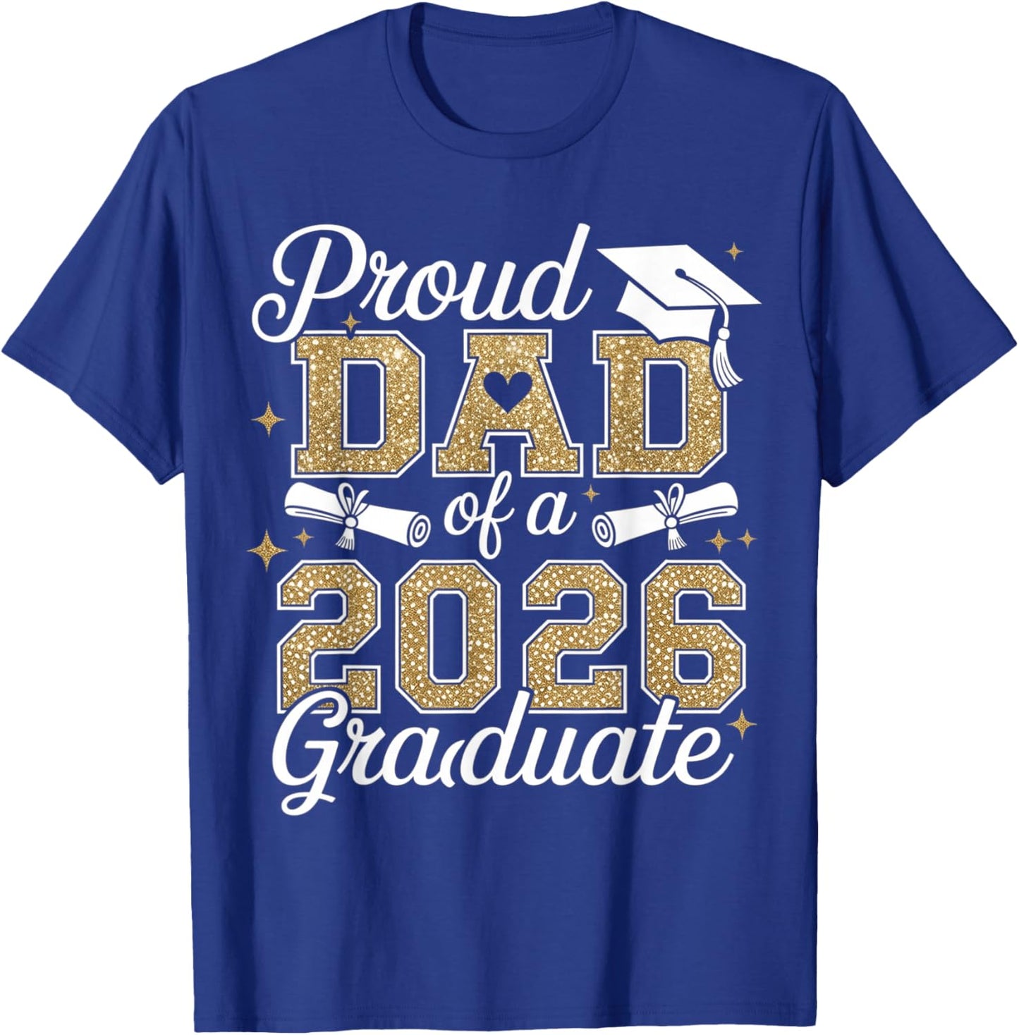 Heart Proud Dad of A 2026 Graduate Senior Grad Family T-Shirt - T-Shirt | Royal