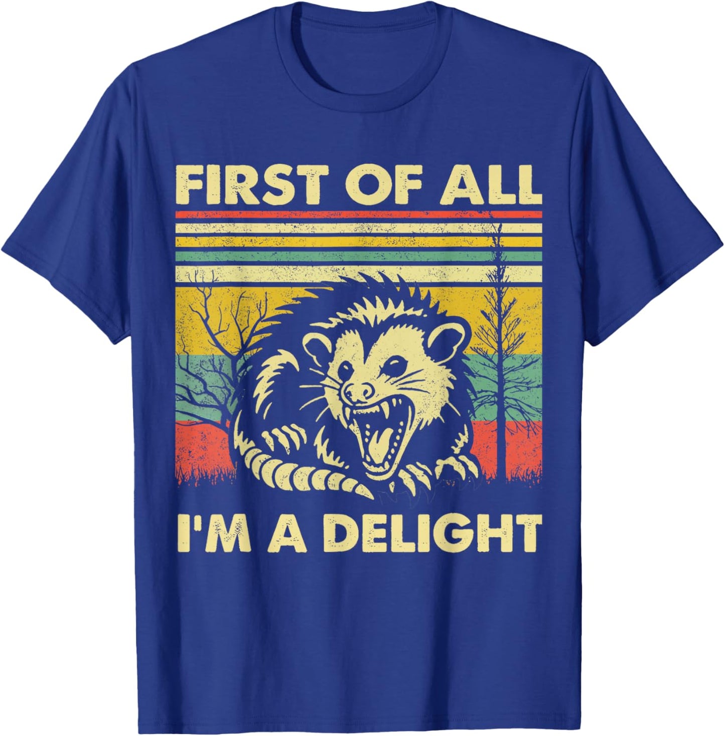 First of All I'm A Delight Angry Opossum T-Shirt - T-Shirt | Royal