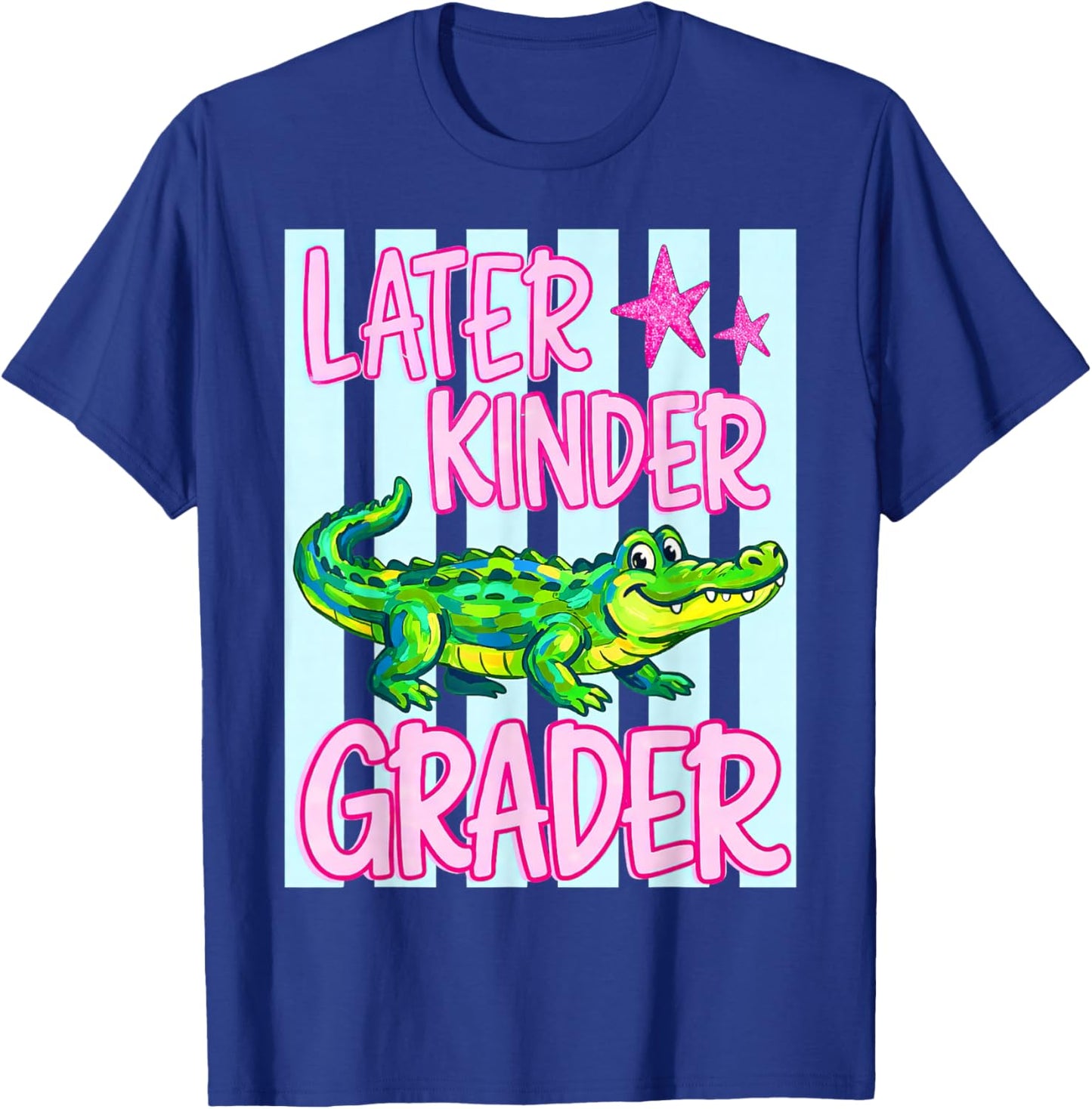 Later Kinder Grader, Last Day of School, See You Later T-Shirt - T-Shirt | Royal