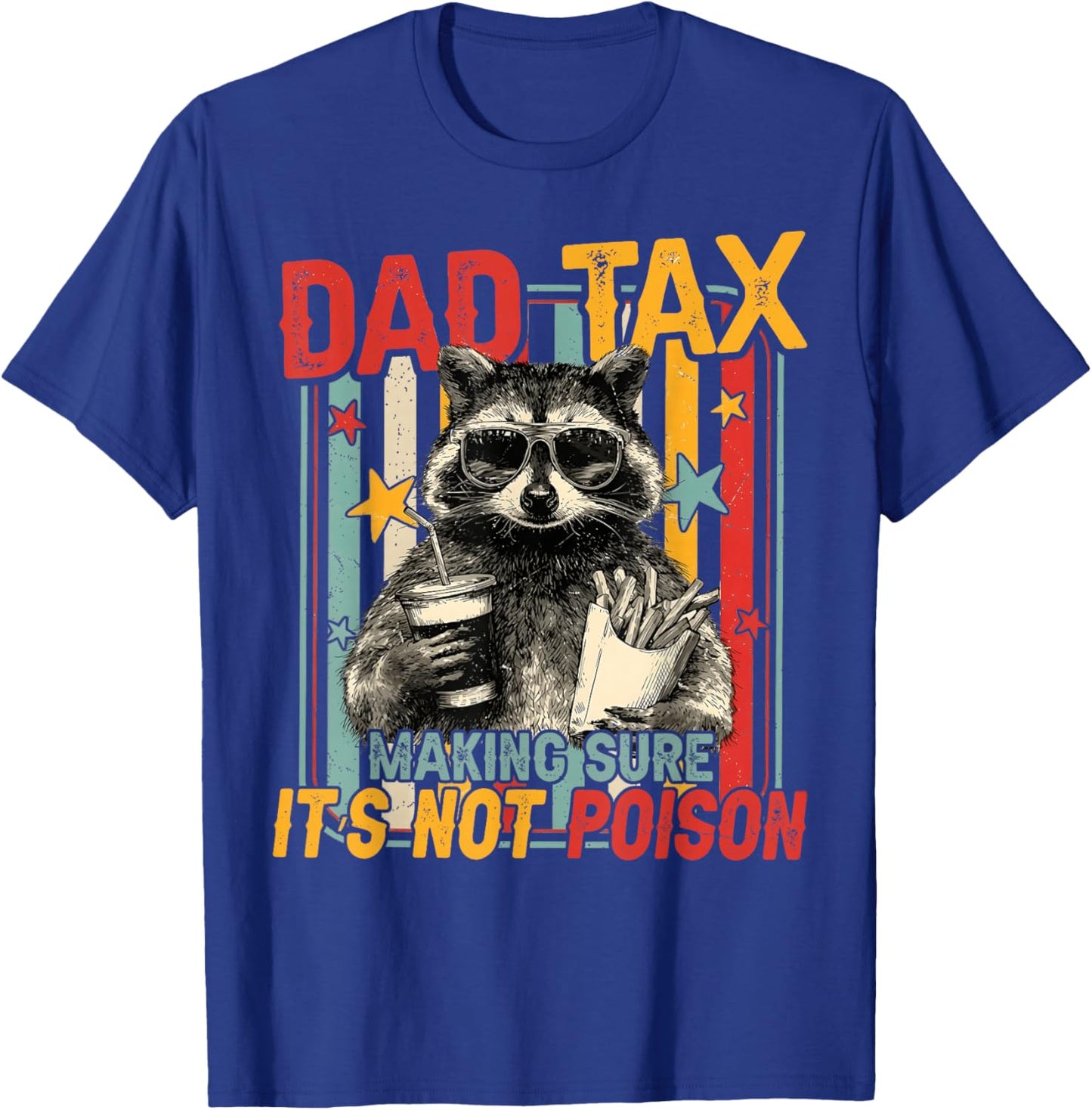 Funny Dad Tax Raccoon Making Sure Its Not Poison Men T-Shirt - T-Shirt | Royal
