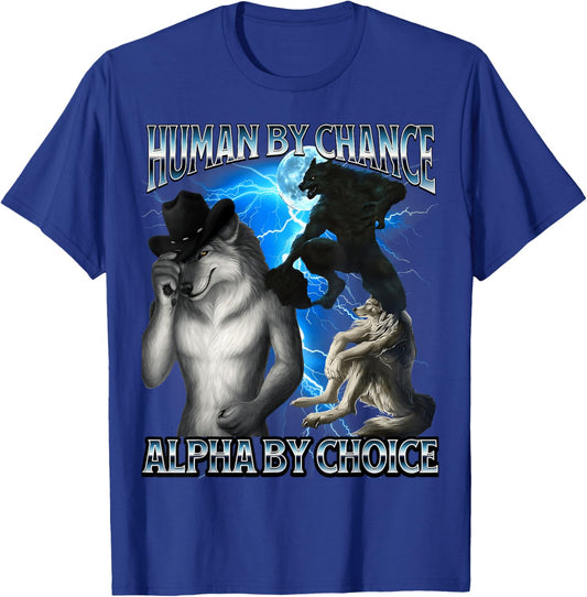 Funny Alpha Wolf Meme Human by Chance Alpha Choice Bootleg T-Shirt - T-Shirt | Royal