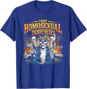 I Have Homosexual Tendencies Men Funny Skeleton Meme T-Shirt - T-Shirt | Royal