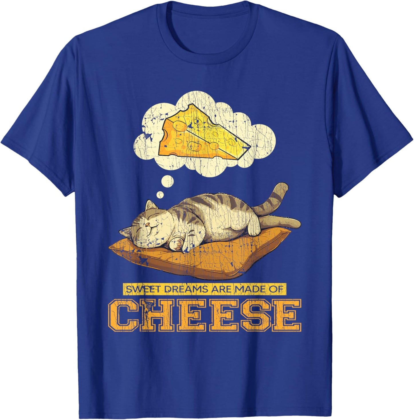 Sweet Dreams Are Made Of Cheese Funny Cheese Cat T-Shirt - T-Shirt | Royal