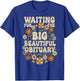 Waiting for The Big Beautiful Obituary T-Shirt - T-Shirt | Royal